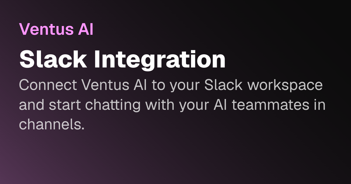Slack Integration | Ventus AI